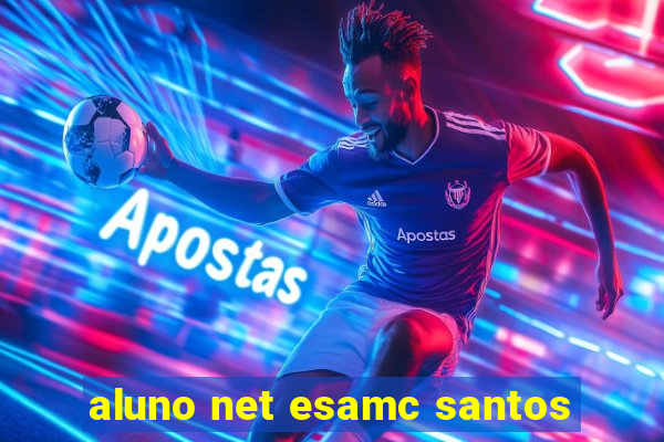 aluno net esamc santos